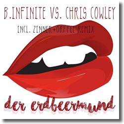 Cover: B.Infinite vs. Chris Cowley - Der Erdbeermund