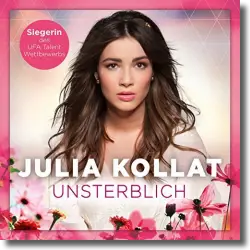 Cover: Julia Kollat - Unsterblich