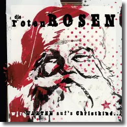 Cover: Die Roten Rosen - Wir warten aufs Christkind (Re-Issue 2016)