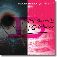 Cover: Duran Duran - All You Need Is Now