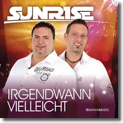 Cover: Sunrise - Irgendwann Vielleicht