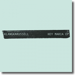 Cover: Klangkarussell - Hey Maria