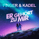 Cover: Finger & Kadel - Er gehrt zu mir