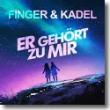 Cover:  Finger & Kadel - Er gehrt zu mir
