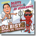 Cover:  Matty Valentino & DJ Ostkurve - Du bist (Engel vs. Teufel)
