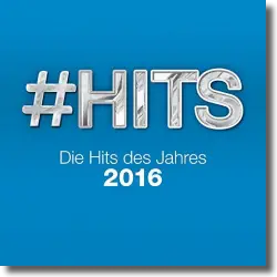 Cover: #Hits 2016 - Die Hits des Jahres - Various Artists