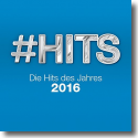 Cover:  #Hits 2016 - Die Hits des Jahres - Various Artists