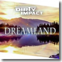 Cover: Dirty Impact - Dreamland