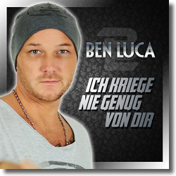 Cover: Ben Luca - Ich kriege nie genug von dir