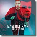 Cover:  Tay Schmedtmann - Lauf Baby lauf