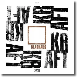 Cover: Glashaus - Kraft