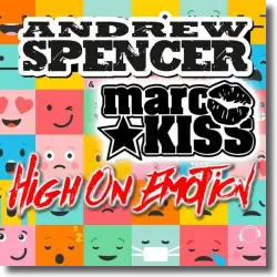 Cover: Andrew Spencer & Marc Kiss - High On Emotion