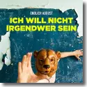 Cover:  Endlich August - Ich will nicht irgendwer sein