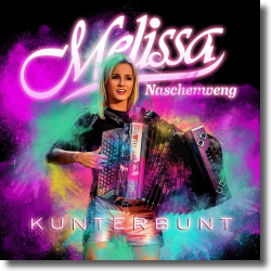 Cover: Melissa Naschenweng - Kunterbunt