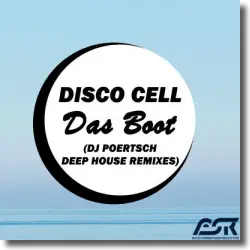 Cover: Disco Cell - Das Boot (DJ Poertsch Deep House Remixes)