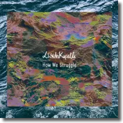 Cover: LischKapelle - How We Struggle