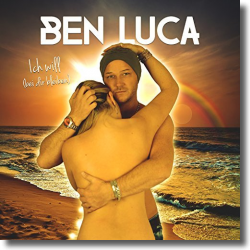 Cover: Ben Luca - Ich will (bei dir bleiben)
