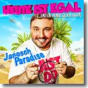 Cover:  Janosch Paradise - Heute ist egal (...und die Hnde gehen hoch)