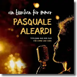 Cover: Pasquale Aleardi - Ein bisschen fr immer