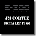 Cover:  JM Cortez - Gotta Let It Go