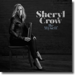 Cover: Sheryl Crow - Be Myself