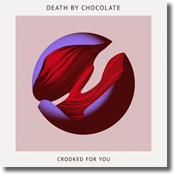 Cover: Death By Chocolate - Crooked For You