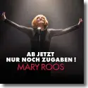 Cover:  Mary Roos - Ab jetzt nur noch Zugaben