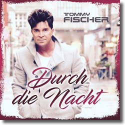 Cover: Tommy Fischer - Durch die Nacht