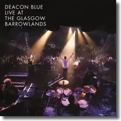Cover: Deacon Blue - Live At The Glasgow Barrowlands