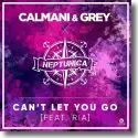 Cover:  Calmani & Grey x Neptunica - Can't Let You Go