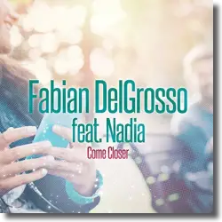 Cover: Fabian DelGrosso feat. Nadia - Come Closer
