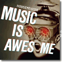 Cover: Housemeister - Music Is Awesome