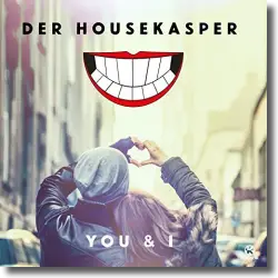 Cover: Der HouseKaspeR - You & I