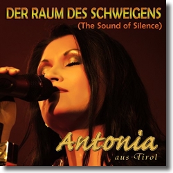 Cover: Antonia aus Tirol - Der Raum des Schweigens (The Sound of Silence)
