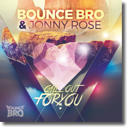 Cover: Bounce Bro & Jonny Rose - Call Out For You