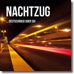Cover: Nachtzug - ...Deutschrock oder so