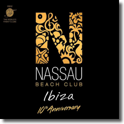 Cover: Nassau Beach Club Ibiza 2017 - Various Artists