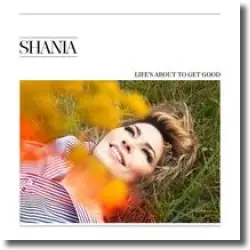 Cover: Shania Twain - Life's About to Get Good