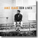 Jake Isaac - Our Lives