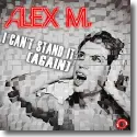 Cover:  Alex M. - I Can't Stand It (Again)