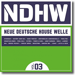 Cover: NDHW - Neue Deutsche House Welle Vol. 3 - Various Artists