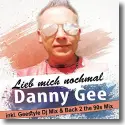 Cover:  Danny Gee - Lieb mich nochmal