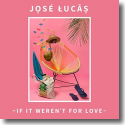 Cover:  Jos Lucas - If It Weren't For Love (The Whistle Song)