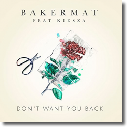Cover: Bakermat feat. Kiesza - Don't Want You Back