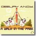 Cover:  DeeJay A.N.D.Y. - A Walk In The Park
