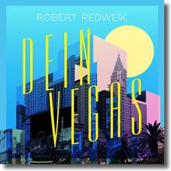 Cover: Robert Redweik - Dein Vegas