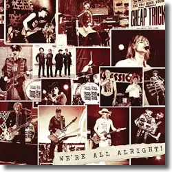 Cover: Cheap Trick - We're All Alright!