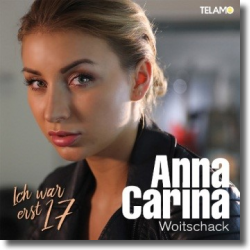 Cover: Anna-Carina Woitschack - Ich war erst 17