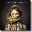 Cover: Sarah Lesch - Da draußen