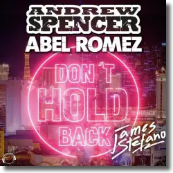 Cover: Andrew Spencer & Abel Romez feat. James Stefano - Don't Hold Back